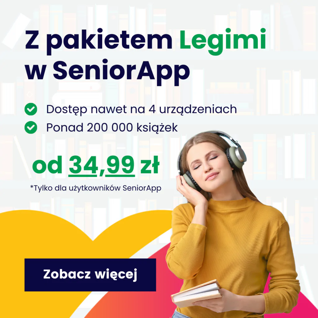 Zobacz, jak wiele zyskujesz, aktywując dostęp do Legimi w SeniorApp. Skorzystaj z naszej wyjątkowej oferty - w SeniorApp wykupisz odpowiedni dla Ciebie lub Twoich Bliskich dostęp do Legimi, czyli nielimitowanych ebooków i audiobooków w najlepszej cenie.
